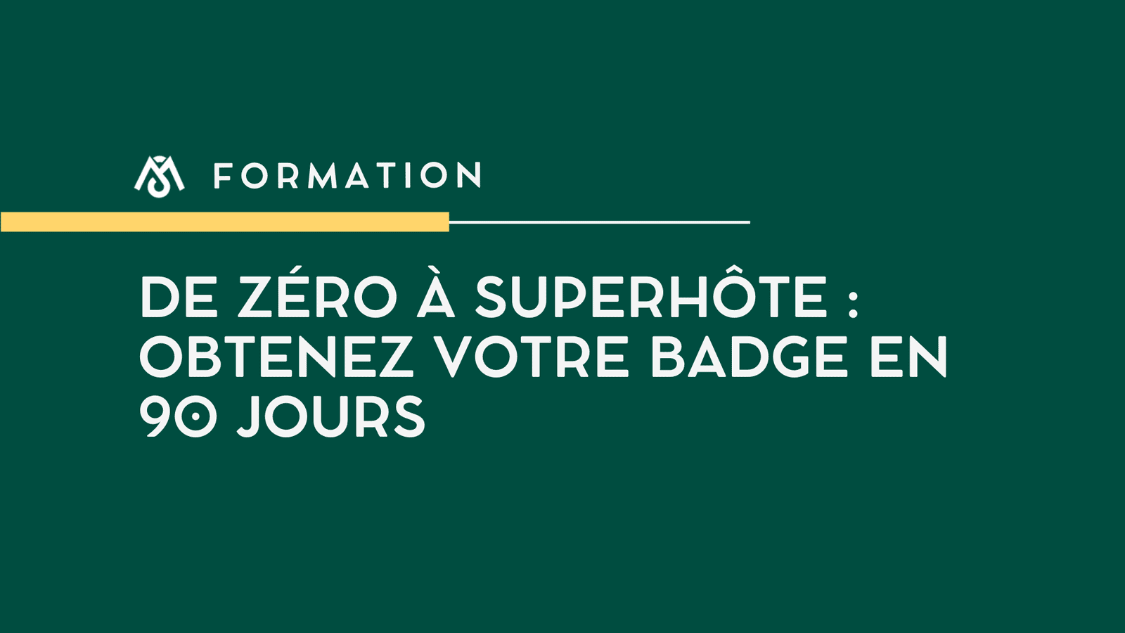 De Zéro à Superhôte : Obtenez votre badge en 90 Jours